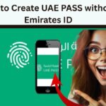 How to Create UAE PASS without Emirates ID